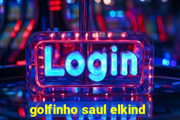 golfinho saul elkind